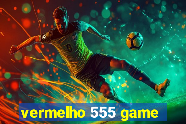 vermelho 555 game